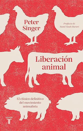 Liberación animal: El clásico definitivo del movimiento animalista (Pensamiento)